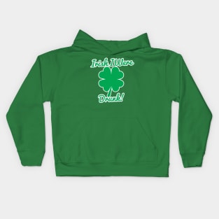 Irish I Were Drunk T-Shirt Kids Hoodie